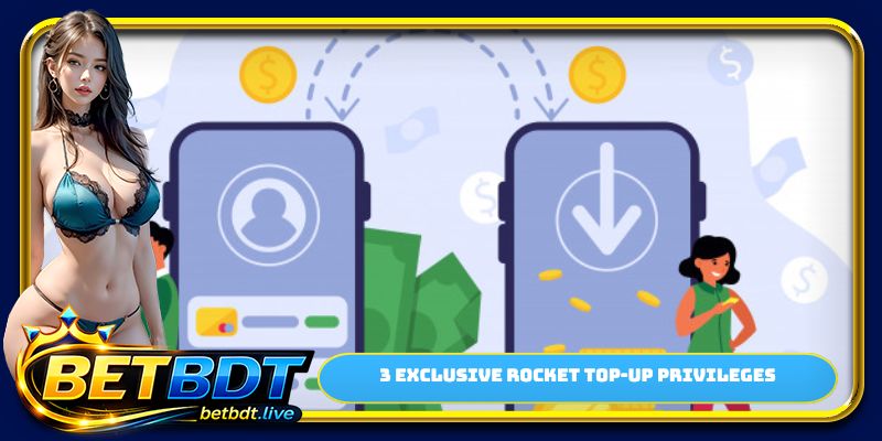 3 exclusive ROCKET top-up privileges
