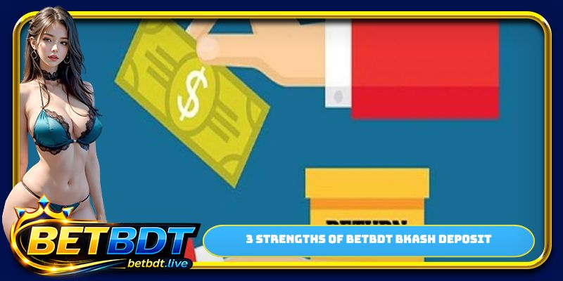 3 strengths of BETBDT Bkash deposit