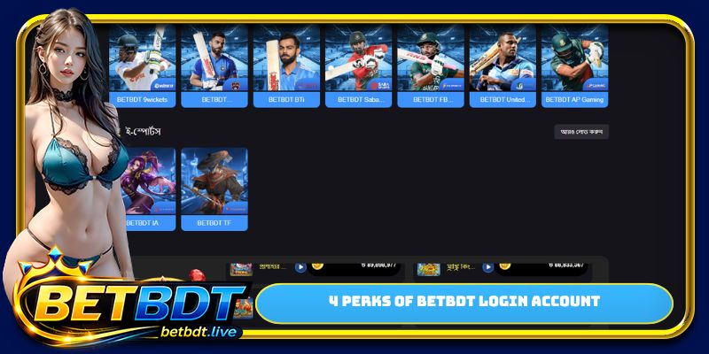 4 perks of BETBDT login account