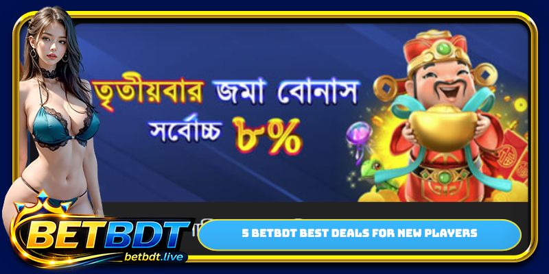 5 BETBDT best deals for new players