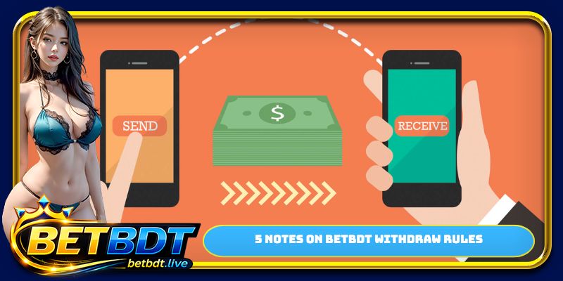 5 notes on BETBDT withdraw rules