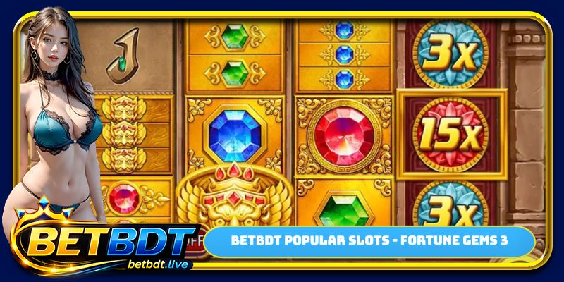BETBDT popular slots - Fortune Gems 3