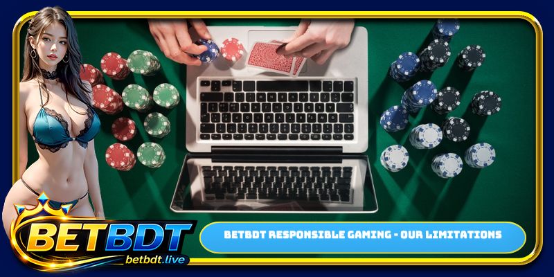 BETBDT responsible gaming - our limitations