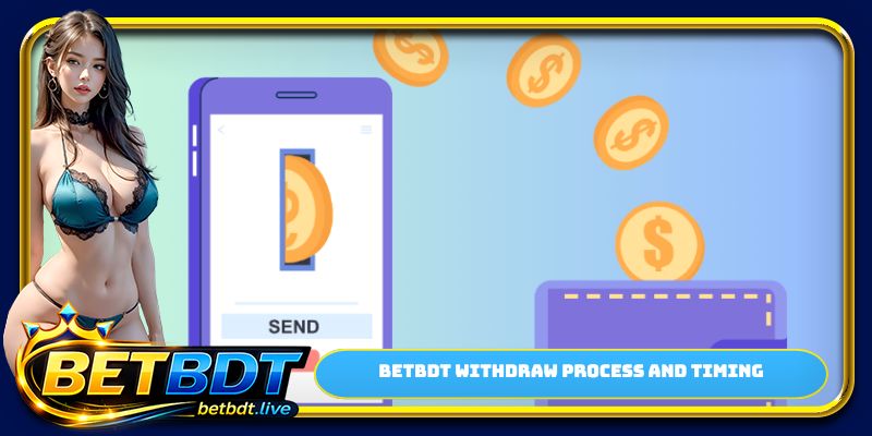 BETBDT withdraw process and timing