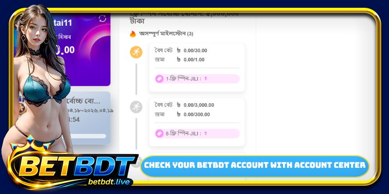 Check your BETBDT account with account center