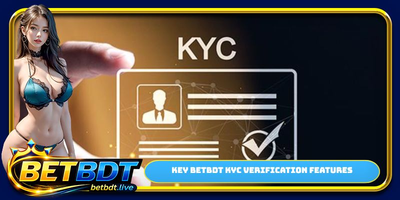 Key BETBDT KYC verification features