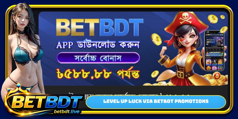 Level up luck via BETBDT promotions