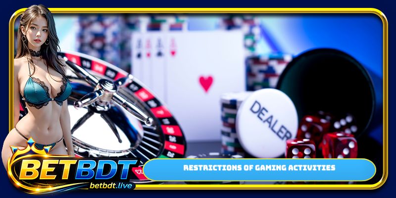 Restrictions of gaming activities