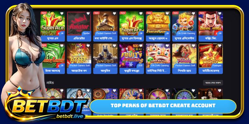 Top perks of BETBDT create account