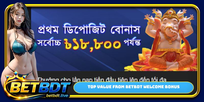 Top value from BETBDT welcome bonus